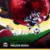 Melon Soda - Single album lyrics, reviews, download
