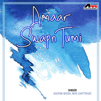 Goutam Ghosh, Mita Chatterjee, S. D. Burman & Salil Chowdhury - Amaar Swapn Tumi artwork
