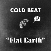 Cold Beat - Flat Earth