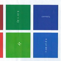 Covers - EP by Hovvdy & Lomelda album reviews, ratings, credits