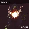 Stream & download Have It All - Single