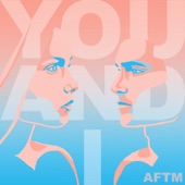 AFTM - You and I