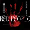 The Red People (feat. Krizz Kaliko) - Single album lyrics, reviews, download