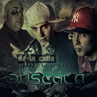 Buscala (feat. De La Calle) - Single - El Tío Lucas