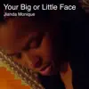 Your Big or Little Face - Single album lyrics, reviews, download