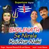 Bholenath Se Nirala Koi Aur Nahi - Single album lyrics, reviews, download