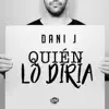 Quién Lo Diría - Single album lyrics, reviews, download