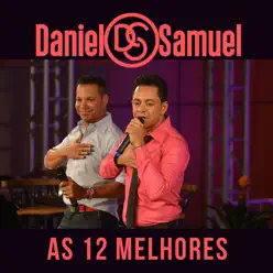 As 12 Melhores - Daniel e Samuel