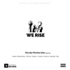 We Rise (feat. Iwaata, Bakersteez, Jafrass, Daddy 1, Quada, INTENCE & Squiddy Trap) - Single