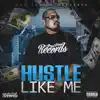 Hustle Like Me - Single album lyrics, reviews, download