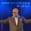Chris "Big Dog" Davis - Blue Light Special
