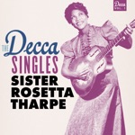 Sister Rosetta Tharpe - Just a Closer Walk with Thee