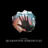 Quarantine (Freestyle) - Single album lyrics, reviews, download