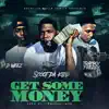 Get Some Money (feat. D Weez & Trapboy Freddy) - Single album lyrics, reviews, download