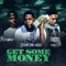 Get Some Money (feat. D Weez & Trapboy Freddy) - Scoot Da Kidd lyrics