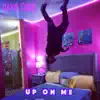 Up on Me - Single album lyrics, reviews, download