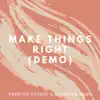 Make Things Right (Demo) - Single album lyrics, reviews, download