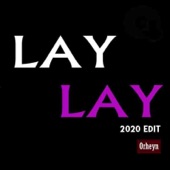 Lay Lay - 2020 Edit artwork