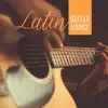 Latin Guitar Lounge: Sensual Latin Dance, Rhythms of Summer, Party Hits 2019 album lyrics, reviews, download