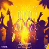 Good Vibes (feat. Team Salut) - Single album lyrics, reviews, download