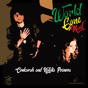Natalia Posnova & Conkarah World Gone Mad