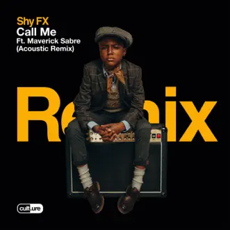 Call Me (feat. Maverick Sabre) [Acoustic Remix] - Single by Shy FX album reviews, ratings, credits