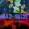 Sliding (feat. Saysenzo) - Mad-Slide lyrics