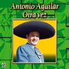 Antonio Aguilar - Otra Vez