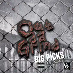 Out Da Grind (feat. Sean T.) - Single by Big Picks album reviews, ratings, credits