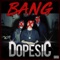 Bang - Dopesic lyrics