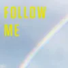 Follow Me - Single album lyrics, reviews, download