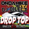 Drop Top - OnDaMiKe & DJ DIlect lyrics
