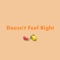 Doesn’t Feel Right - TheKid lyrics