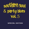 Southern Soul & Party Blues, Vol. 5 (Special Edition)