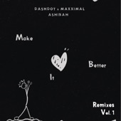 Make It Better (Remixes Vol.1) - EP artwork