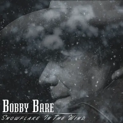 Snowflake in the Wind - Single - Bobby Bare