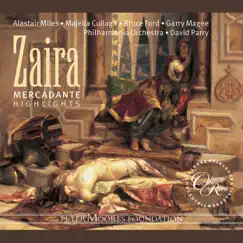 Mercadante: Zaira (Highlights) by Garry Magee, Alastair Miles, David Parry, Philharmonia Orchestra, Majella Cullagh & Bruce Ford album reviews, ratings, credits
