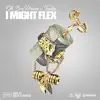 I Might Flex (feat. Oh Boy Prince) - Single album lyrics, reviews, download