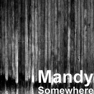 Somewhere - Single - Mandy