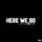 Here We Go (Got That Fire Remix) [feat. Daz Dillinger] - Single