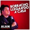 Borracho Llegando a Casa - Alan Saldaña lyrics