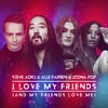 I Love My Friends (And My Friends Love Me) - Single
