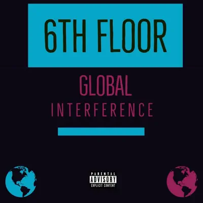 Global Interference - EP - 6th Floor