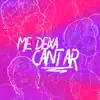 Me Deixa Cantar - Single album lyrics, reviews, download
