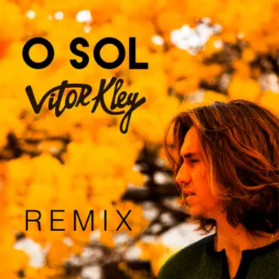 O Sol (Diskover & Ralk Remix) - Single - Vitor Kley