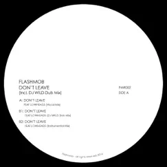 Don't Leave - Single by Flashmob & Lowheads album reviews, ratings, credits