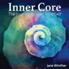 Inner Core - The Journey to Your True Self album lyrics, reviews, download