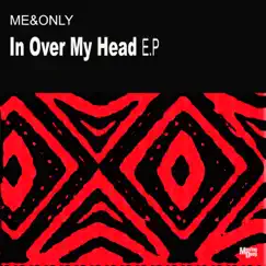 In Over My Head - Single by Me&Only album reviews, ratings, credits