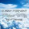 I Want to Fly (feat. Denyse) [Remixes] album lyrics, reviews, download