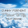 I Want to Fly (feat. Denyse) [Remixes]